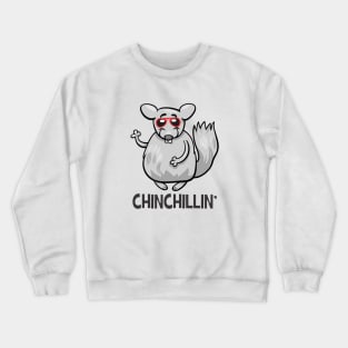 Chinchillin Crewneck Sweatshirt